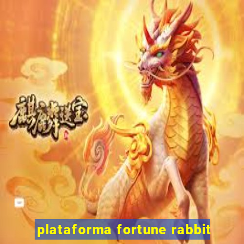 plataforma fortune rabbit